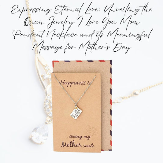 Quan Jewelry I Love You Mom Pendant Necklace