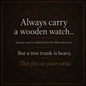 Always Carry a Wooden Watch | 5th Anniversary Gift for Husband