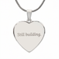 Still Building Necklace Gift for Mom or Strong Woman Meaningful Engraved Heart Jewelry