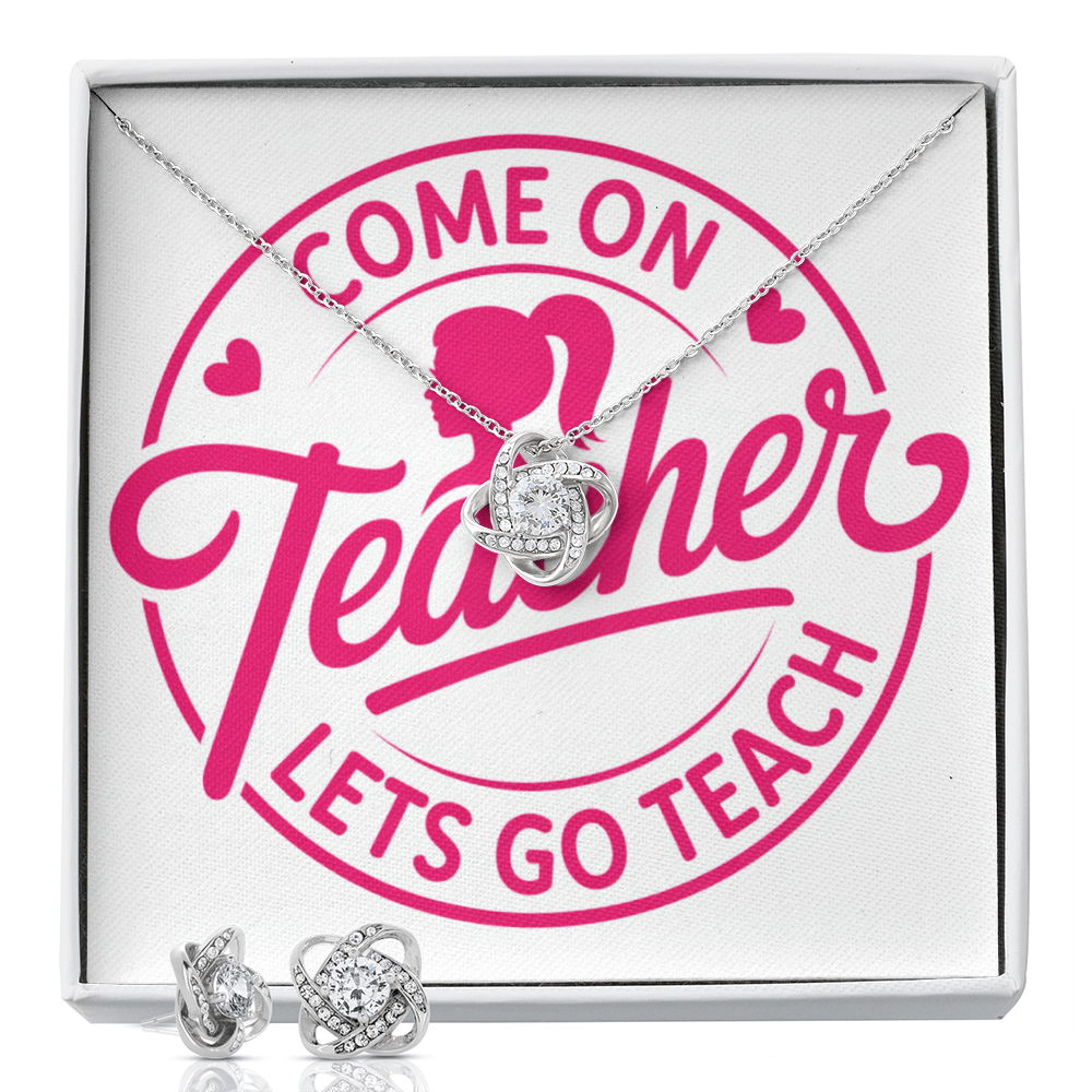 “Come On Teacher, Let's Go Teach” – Love Knot Necklace & Earring Set for Passionate Educators