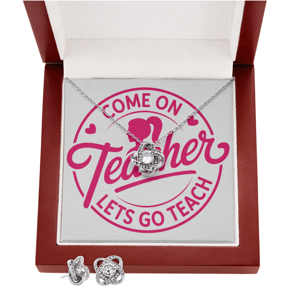 “Come On Teacher, Let's Go Teach” – Love Knot Necklace & Earring Set for Passionate Educators