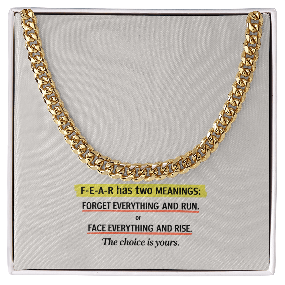 “F-E-A-R: Face Everything and Rise” Cuban Link Chain – Strength Through Courage