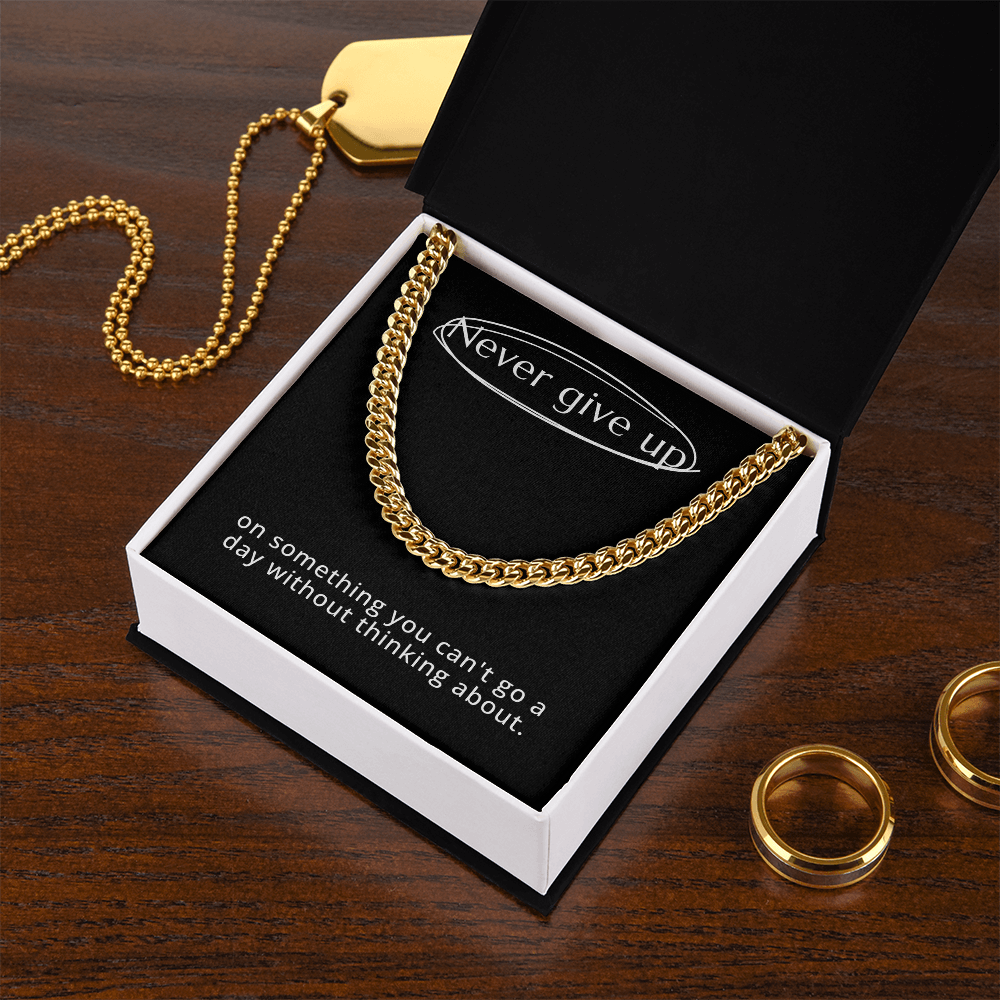 “Never Give Up” Cuban Link Chain – Motivation That Moves With You