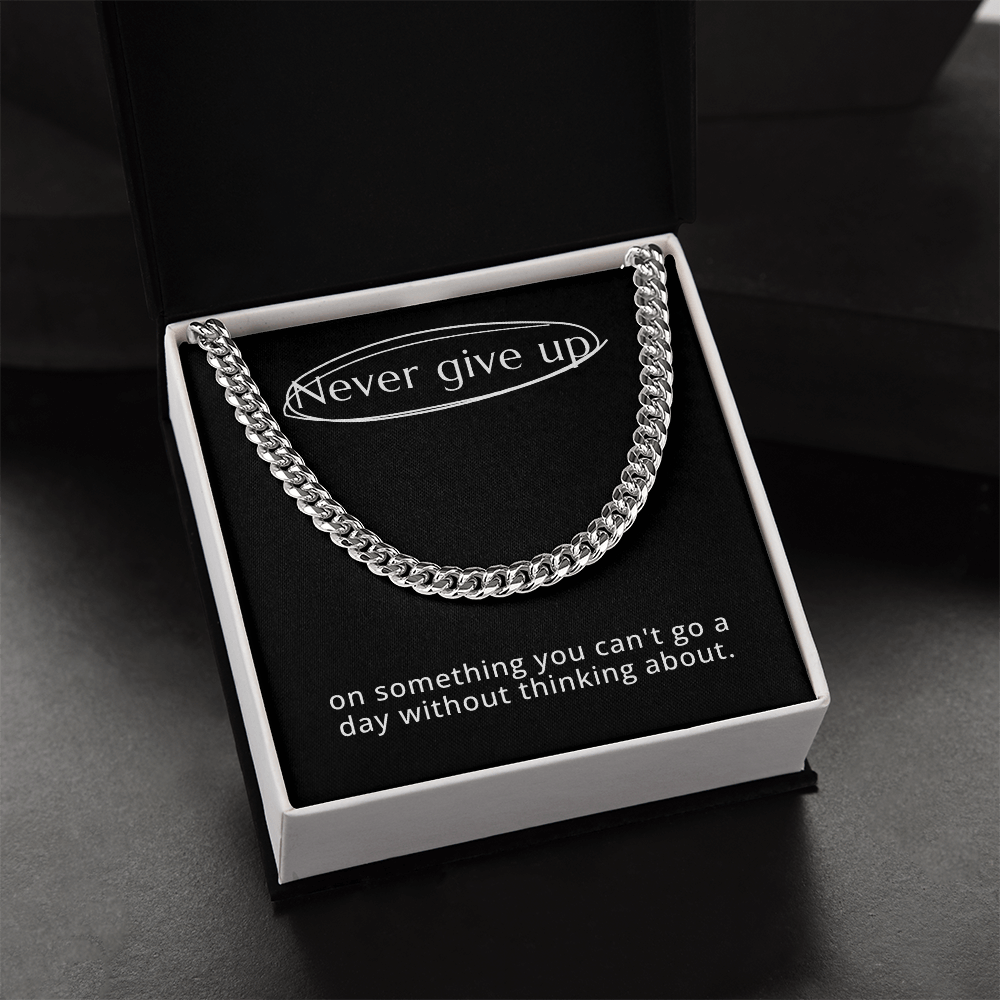 “Never Give Up” Cuban Link Chain – Motivation That Moves With You