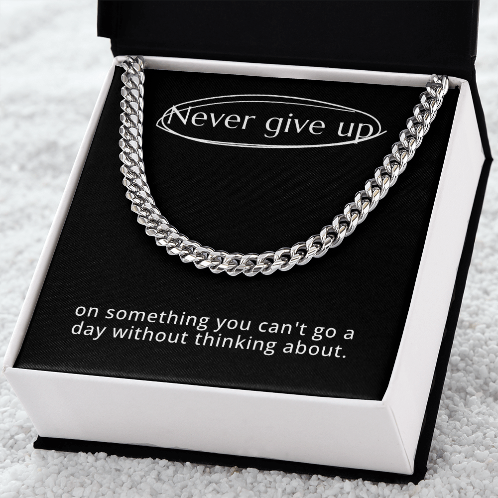 “Never Give Up” Cuban Link Chain – Motivation That Moves With You