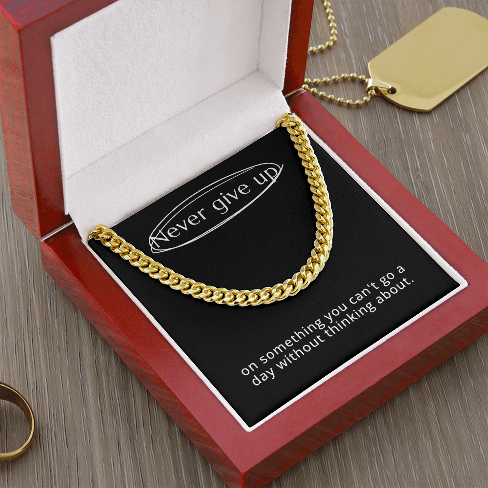 “Never Give Up” Cuban Link Chain – Motivation That Moves With You