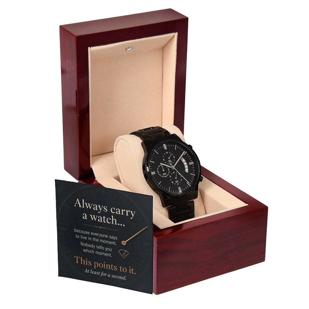 Always Carry a Watch Black Chronograph Watch | Meaningful Gift for Him
