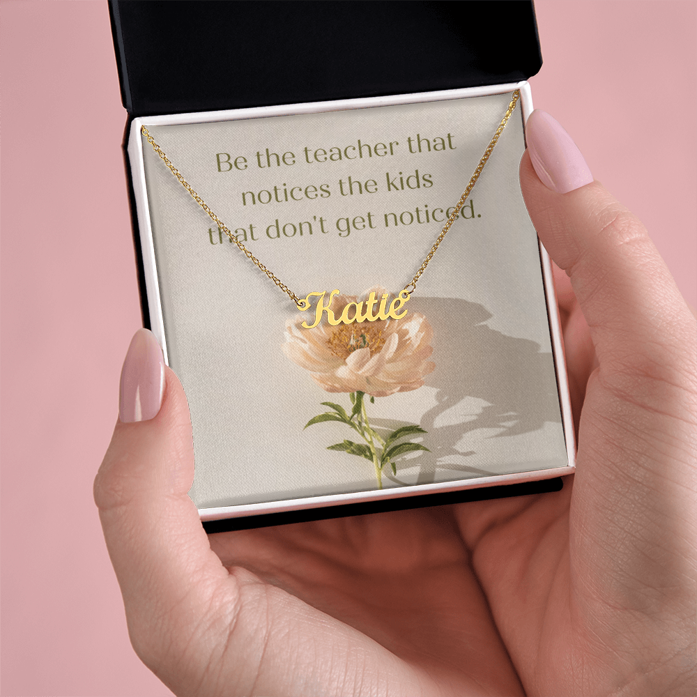 “Be the Teacher Who Sees Every Child” – Custom Name Necklace