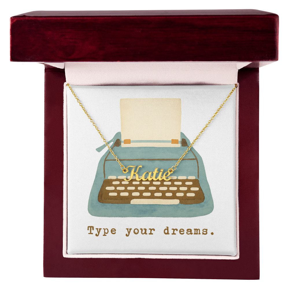 Type Your Dreams: Custom Name Necklace – Personalized Inspirational Gift