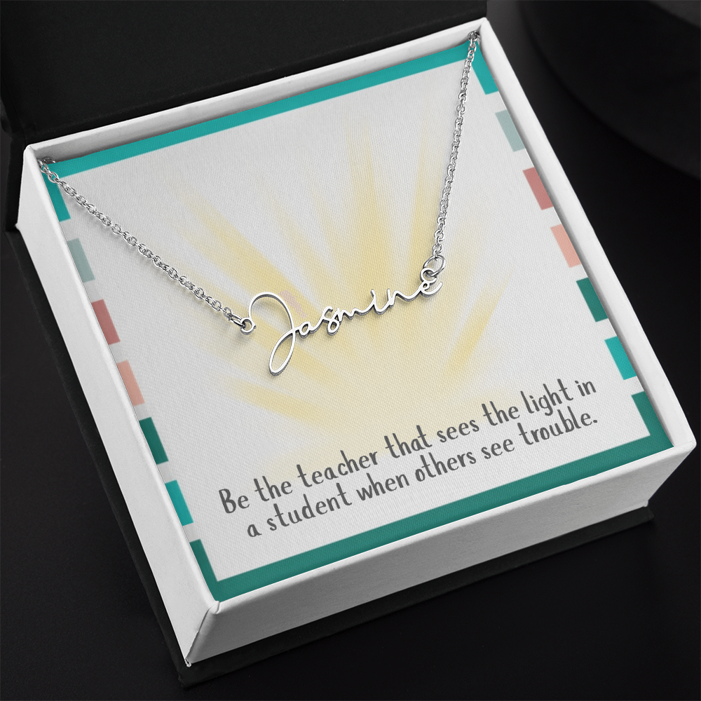 “Be the Teacher Who Sees the Light” – Signature Name Necklace
