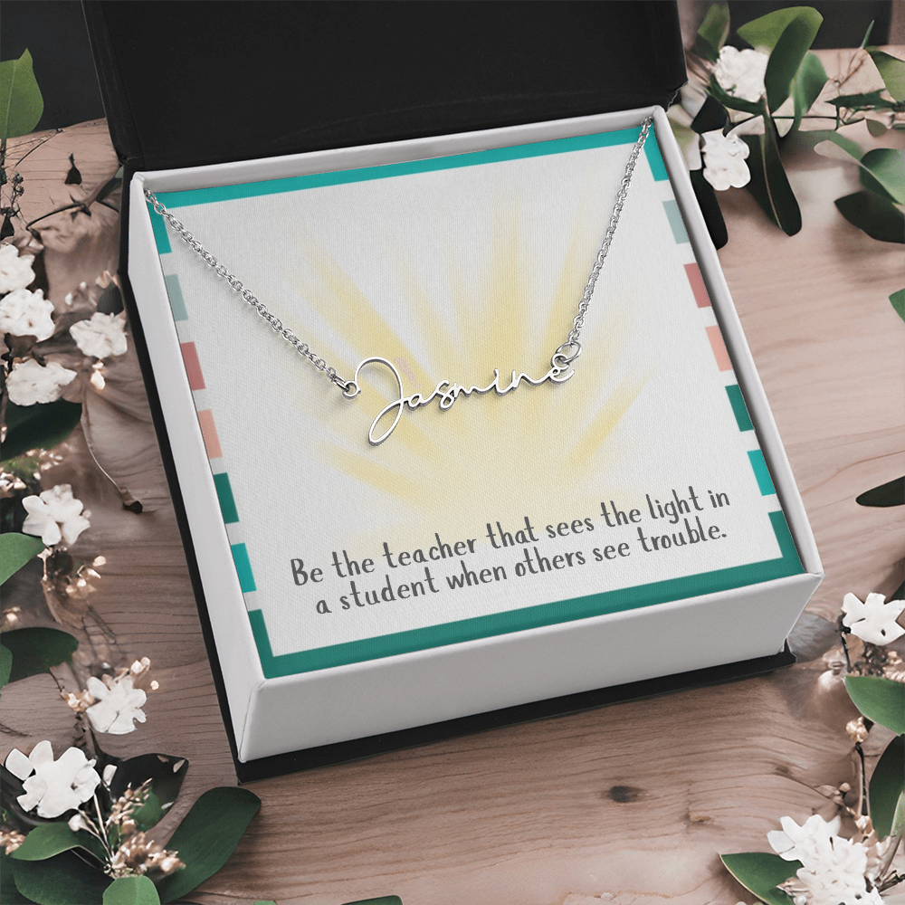 “Be the Teacher Who Sees the Light” – Signature Name Necklace