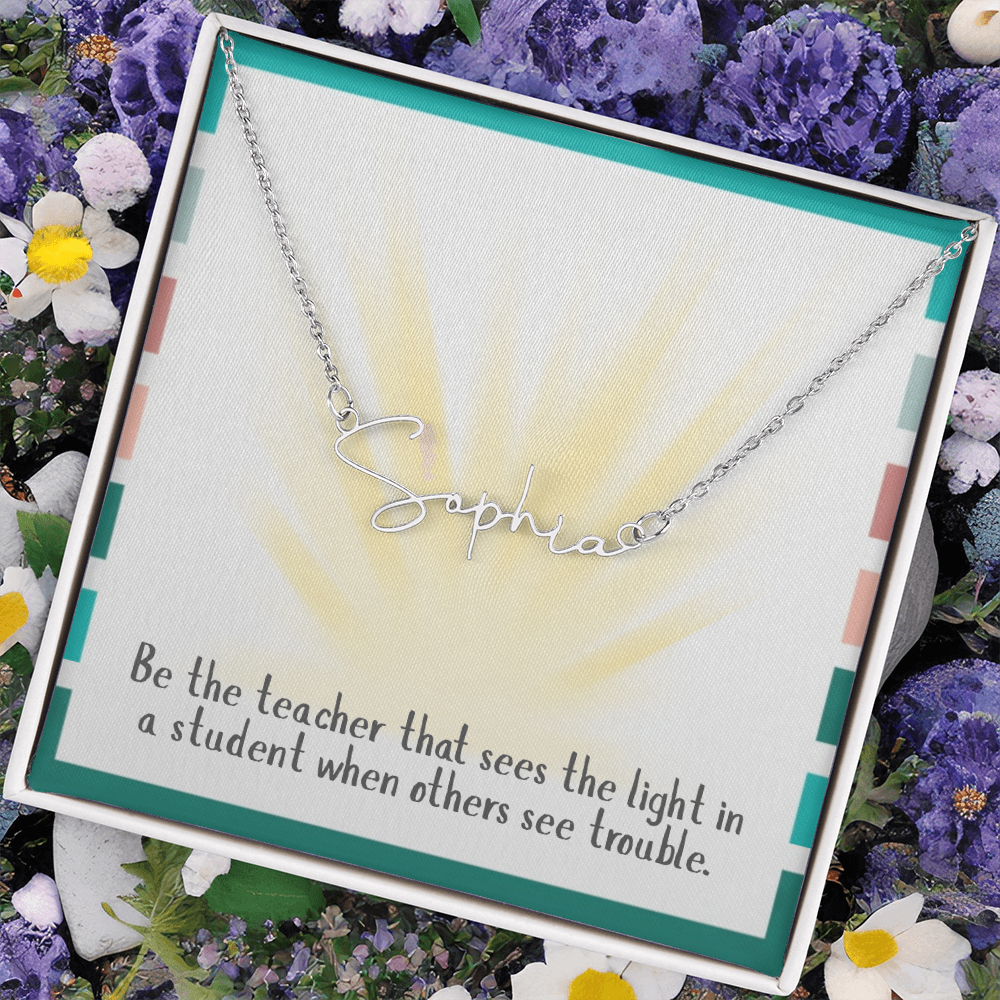 “Be the Teacher Who Sees the Light” – Signature Name Necklace