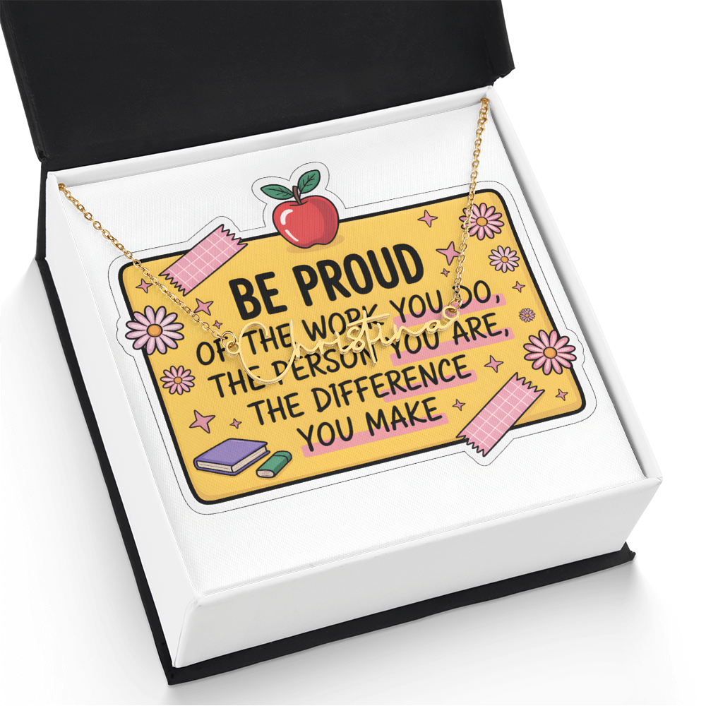“Be Proud of the Work You Do” – Signature Name Necklace with Message Card ✨