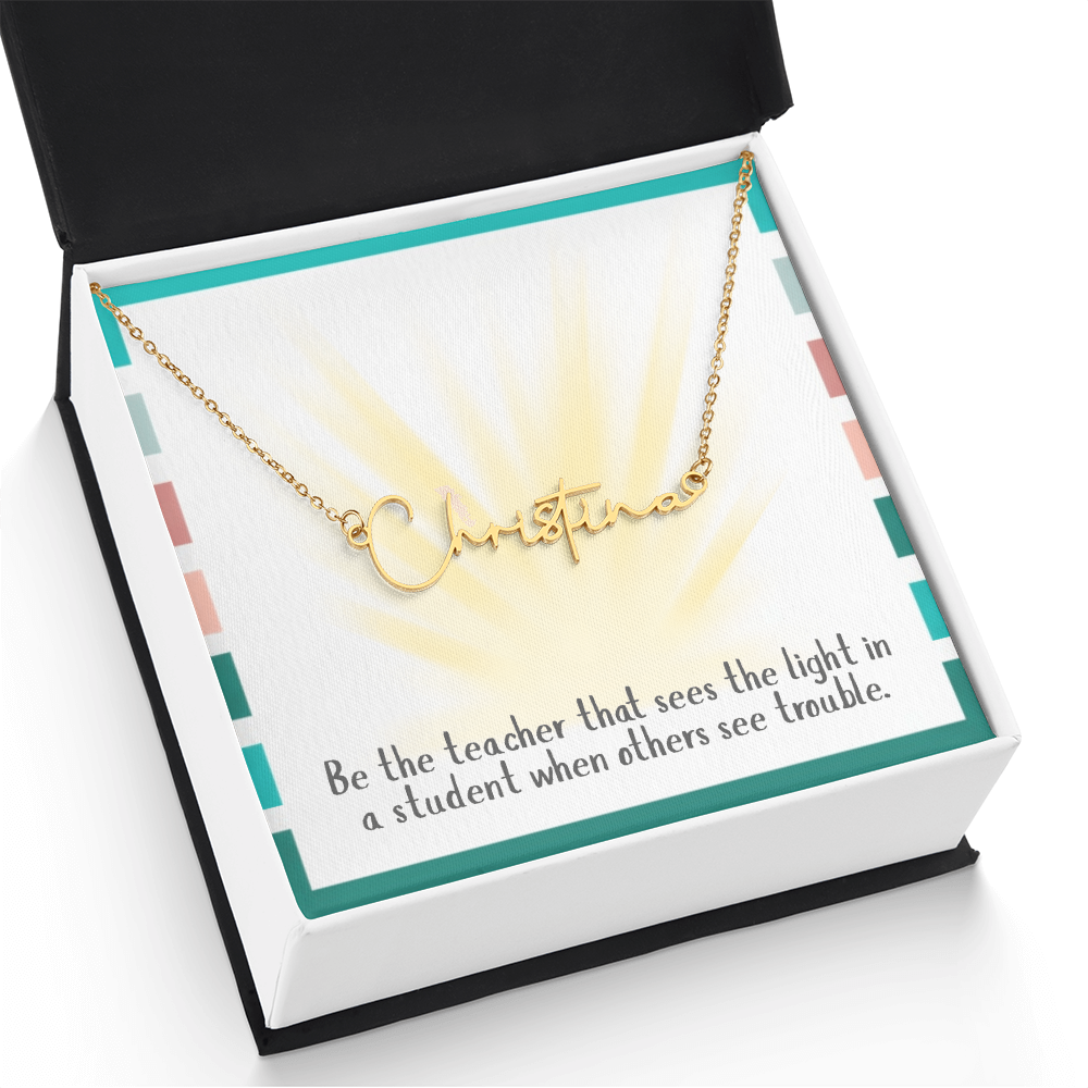 “Be the Teacher Who Sees the Light” – Signature Name Necklace