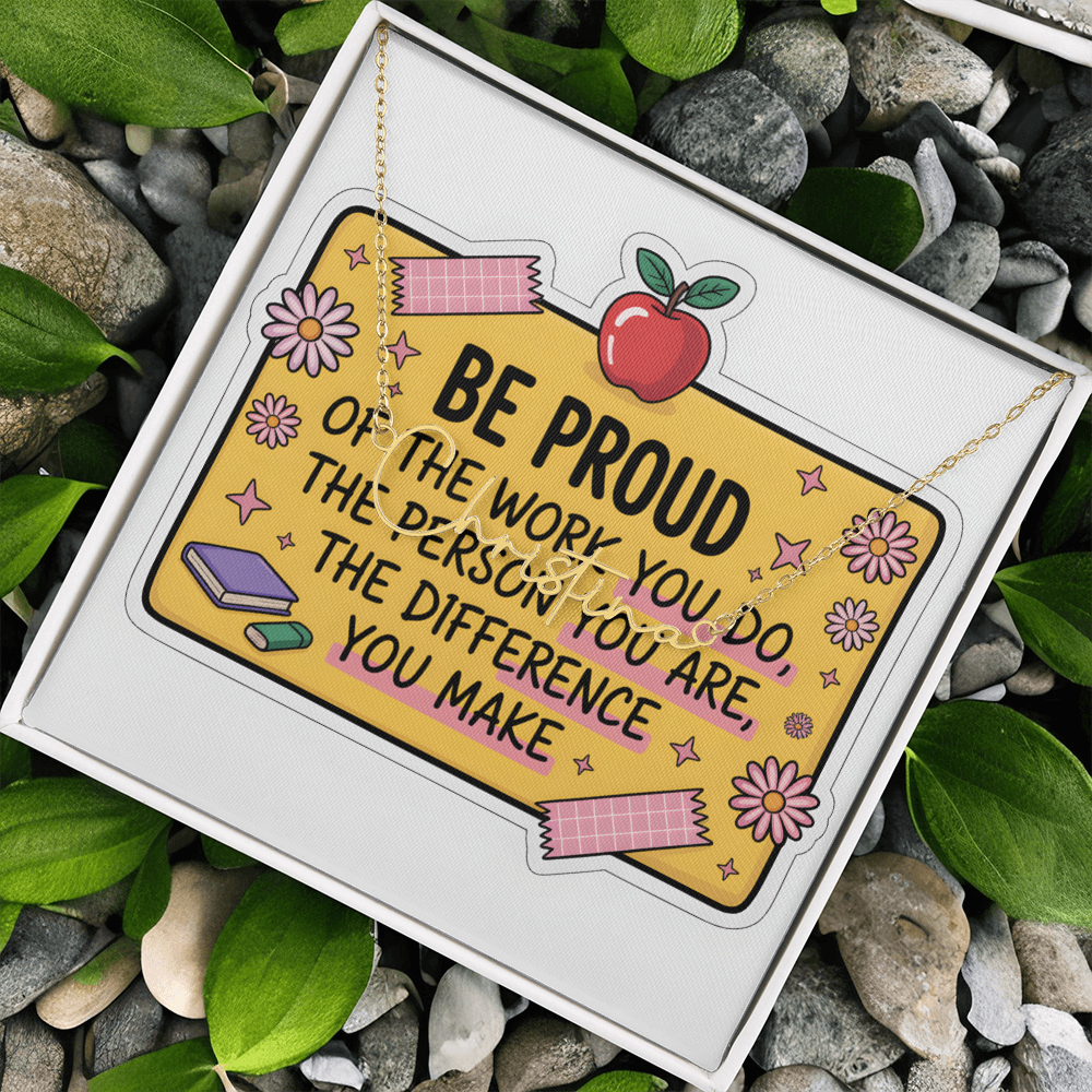 “Be Proud of the Work You Do” – Signature Name Necklace with Message Card ✨