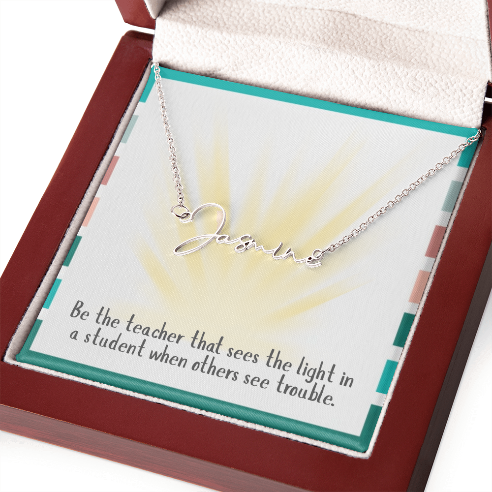 “Be the Teacher Who Sees the Light” – Signature Name Necklace