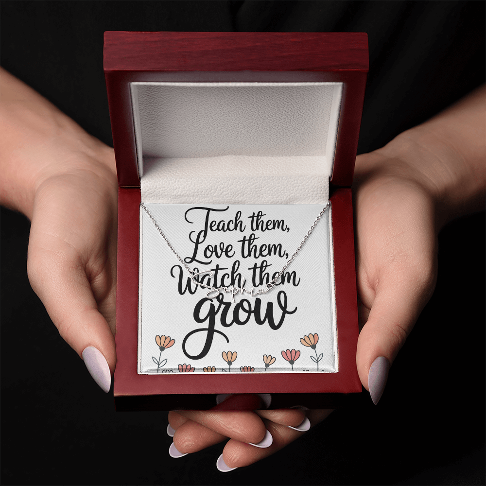 “Teach Them, Love Them, Watch Them Grow” – Signature Name Necklace with Message Card ✨