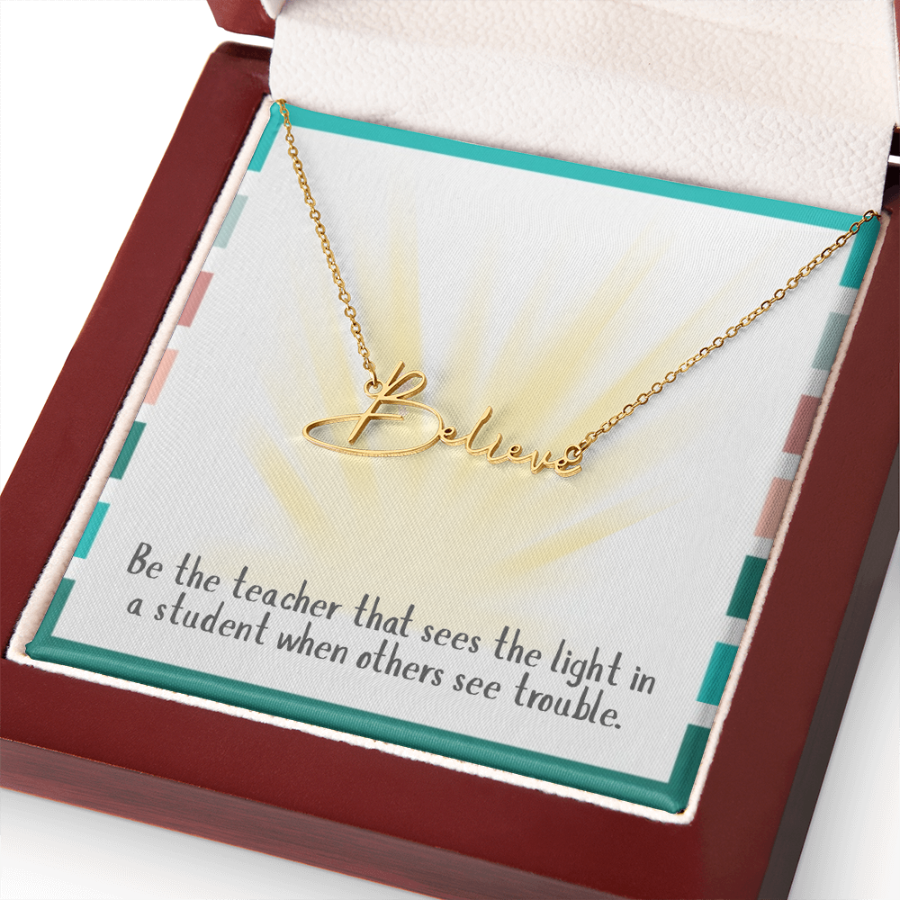 “Be the Teacher Who Sees the Light” – Signature Name Necklace