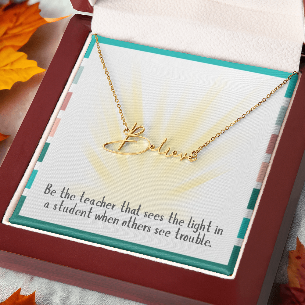 “Be the Teacher Who Sees the Light” – Signature Name Necklace