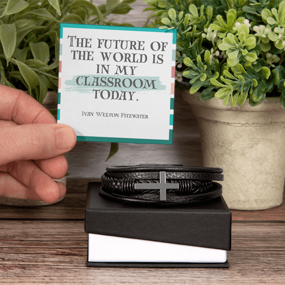 “The Future of the World Is in My Classroom Today” – Inspirational Cross Bracelet for Teachers ✨