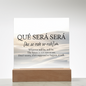 Que Sera Sera Acrylic Plaque Inspirational Quote Light Art for Calm and Faith