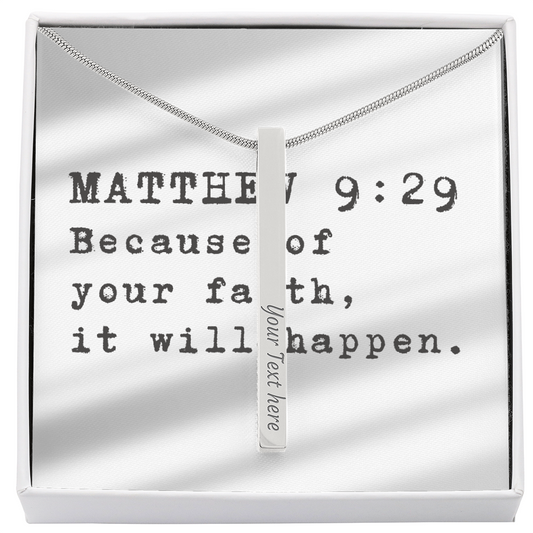 “Because of Your Faith” – Matthew 9:29 Engraved Stick Necklace