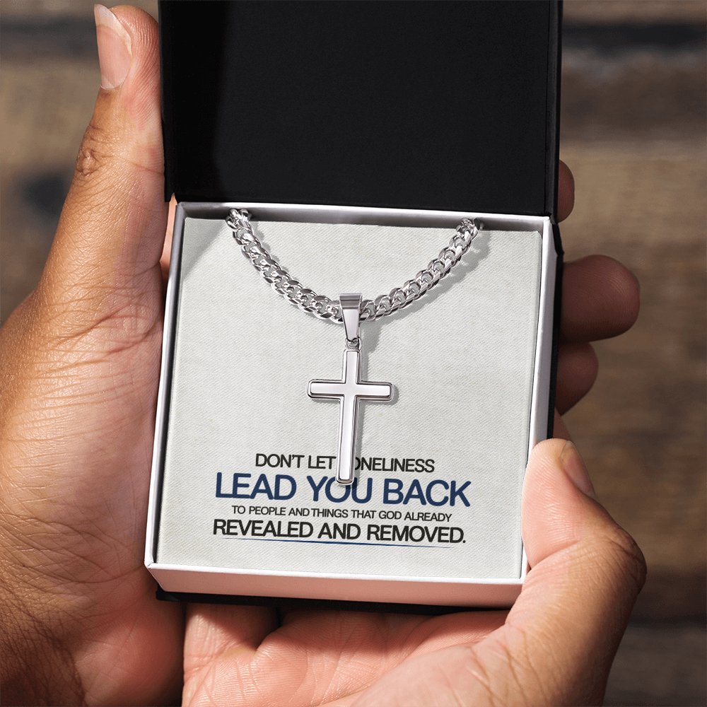 “Don't Let Loneliness Lead You Back” Personalized Cross with Cuban Link Chain