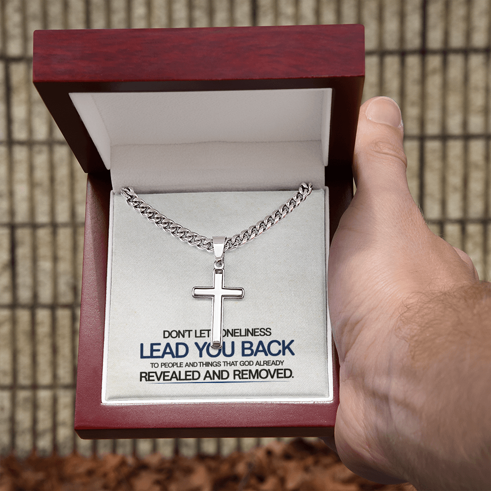 “Don't Let Loneliness Lead You Back” Personalized Cross with Cuban Link Chain