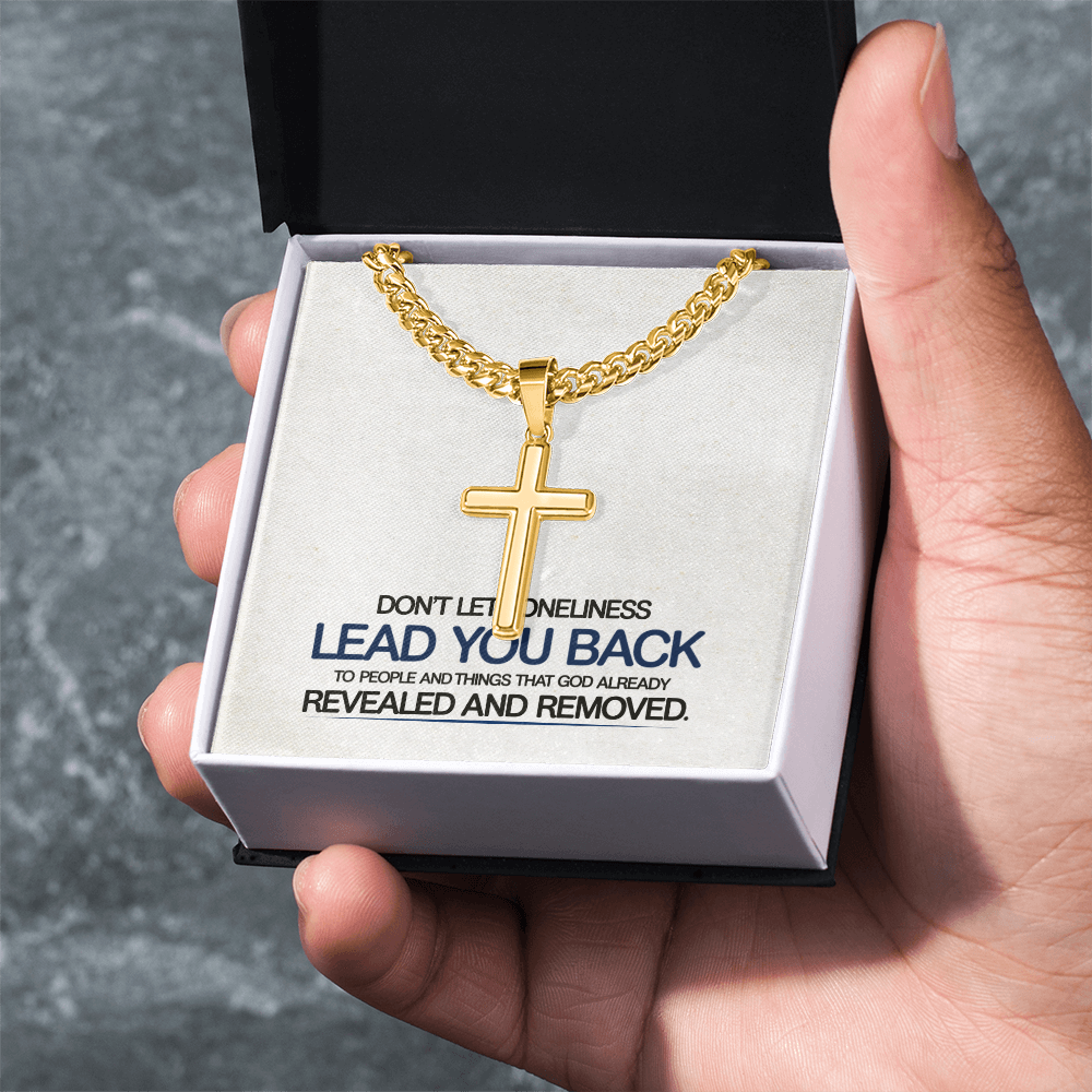 “Don't Let Loneliness Lead You Back” Personalized Cross with Cuban Link Chain