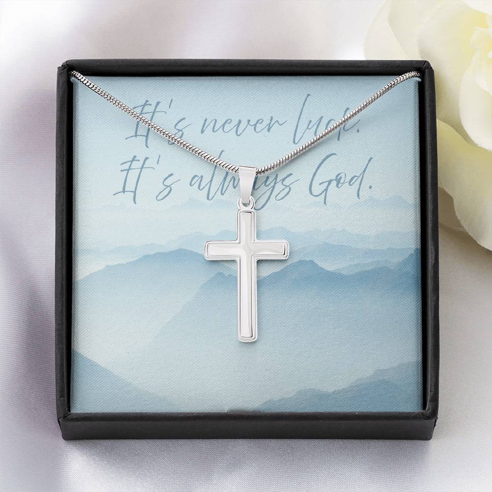 “It's Never Luck, It's Always God” Artisan Cross Necklace