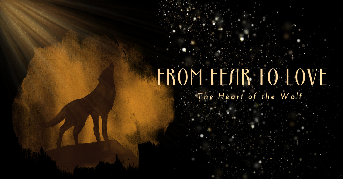 From Fear to Love: The Heart of the Wolf