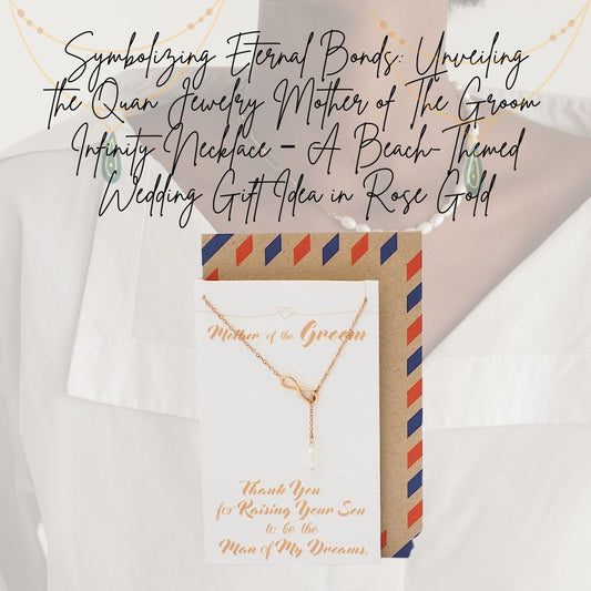 Quan Jewelry Mother of The Groom Infinity Necklace
