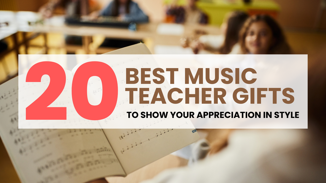 20 Best Music Teacher Gifts to Show Your Appreciation in Style