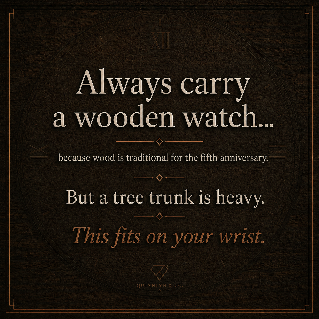 Always Carry a Wooden Watch | 5th Anniversary Gift for Husband