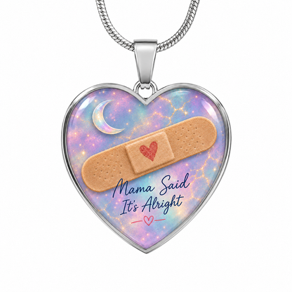 Mama Said It's Alright Heart Necklace You Are One Of A Kind Gift