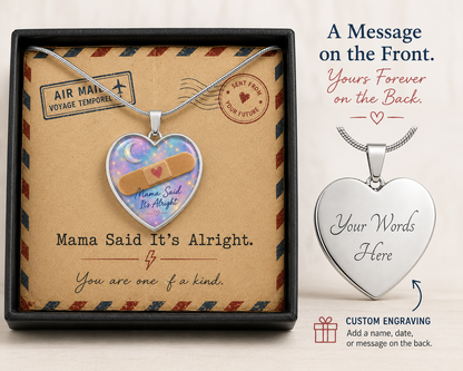 Mama Said It's Alright Heart Necklace You Are One Of A Kind Gift
