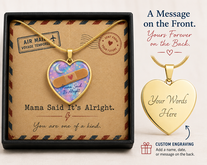 Mama Said It's Alright Heart Necklace You Are One Of A Kind Gift