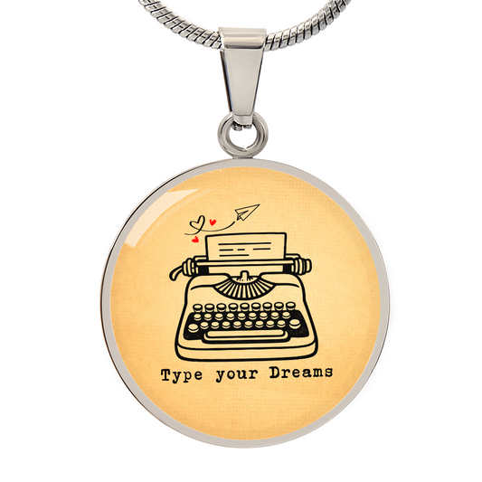Luxury Circle Graphic Necklace – Typewriter Pendant Necklace, “Type Your Dreams” Inspirational Jewelry, Birthday Gift for Women, Writer Gift