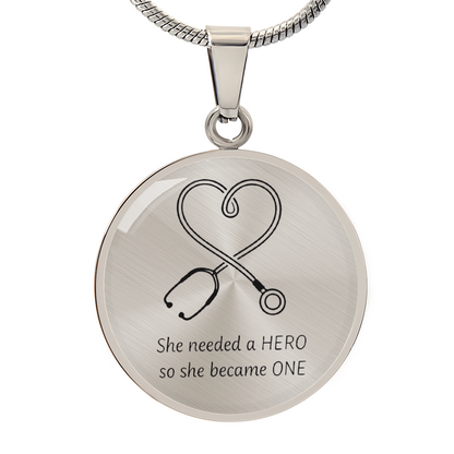 Nurse Hero Necklace – “She Needed a Hero, So She Became One” Stethoscope Pendant