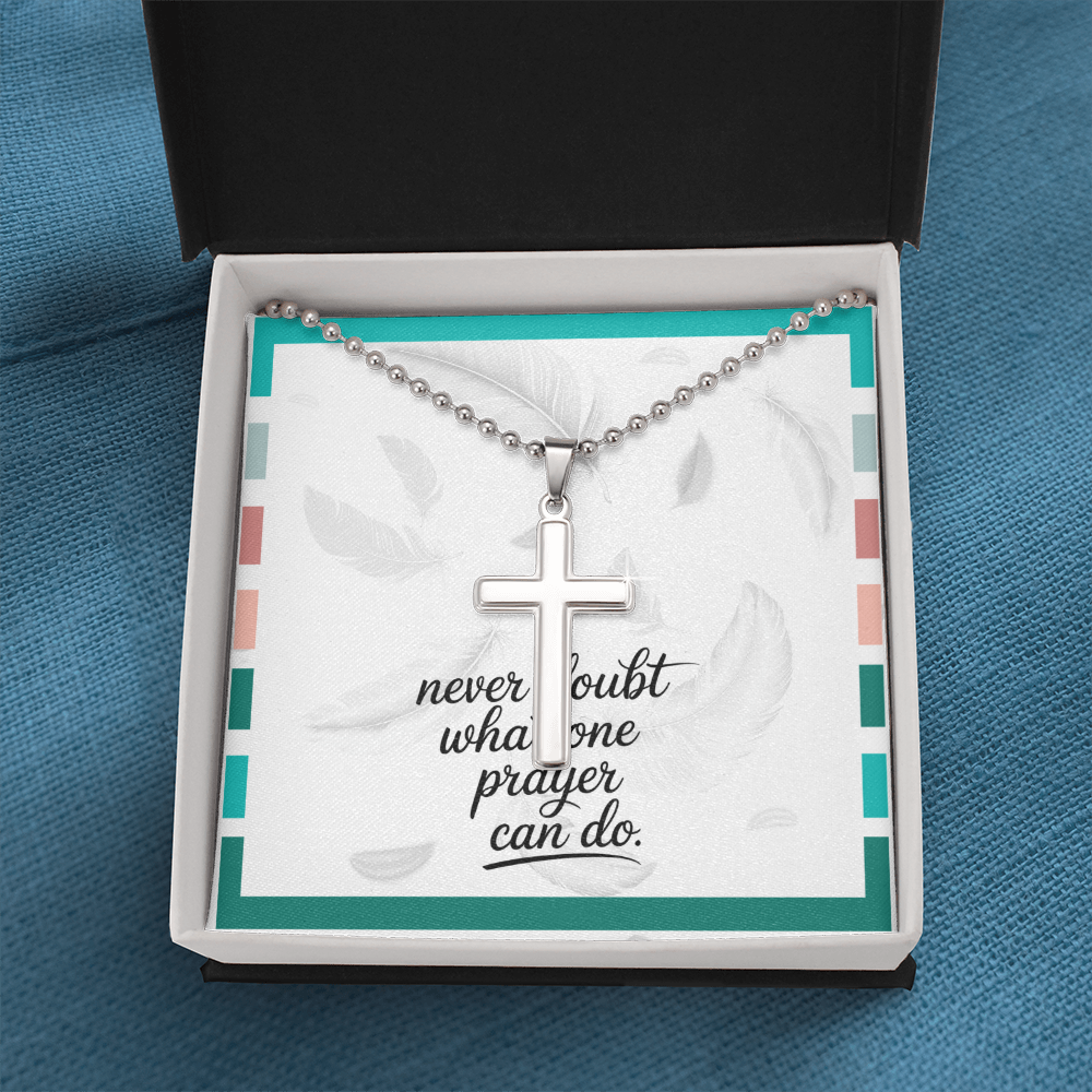 “Never Doubt What One Prayer Can Do” Artisan Cross Necklace with Ball Chain