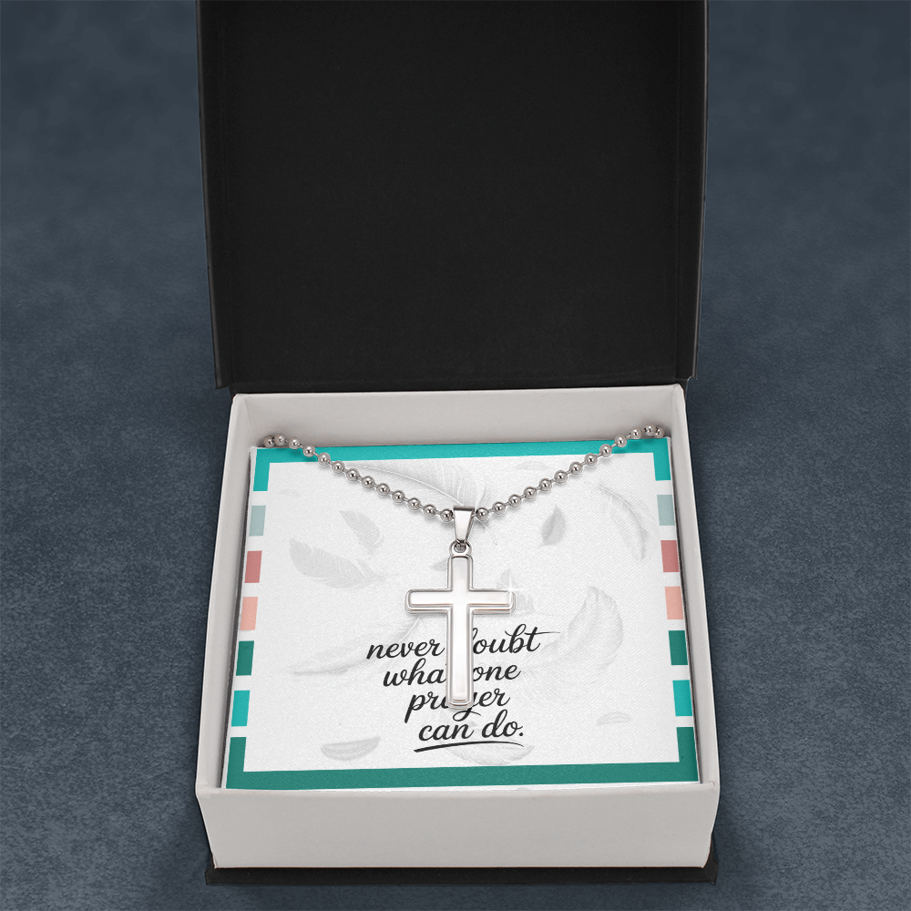 “Never Doubt What One Prayer Can Do” Artisan Cross Necklace with Ball Chain