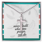 Never Doubt What One Prayer Can Do: Artisan Cross Necklace with Ball Chain