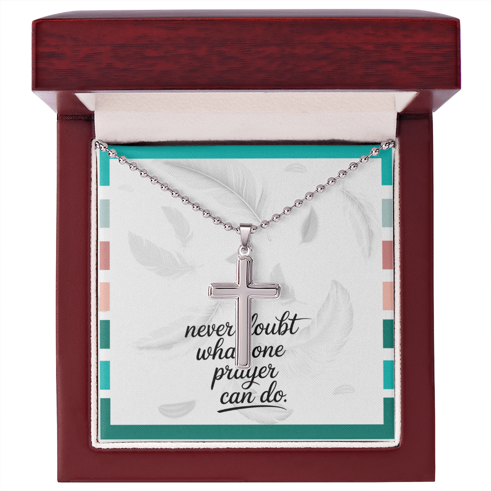 “Never Doubt What One Prayer Can Do” Artisan Cross Necklace with Ball Chain