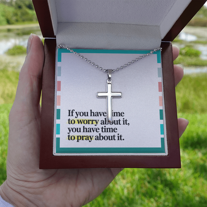"If You Have Time to Worry, You Have Time to Pray" – Artisan-Crafted Cross Necklace with Ball Chain