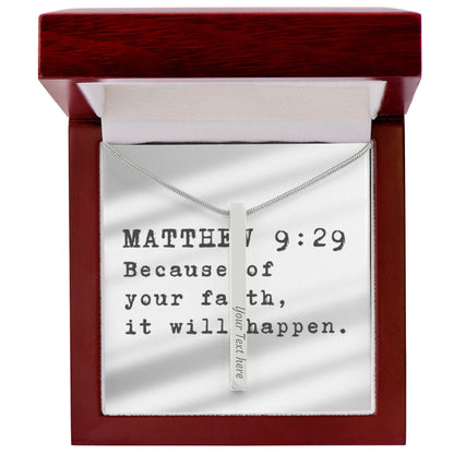 “Because of Your Faith” – Matthew 9:29 Engraved Stick Necklace