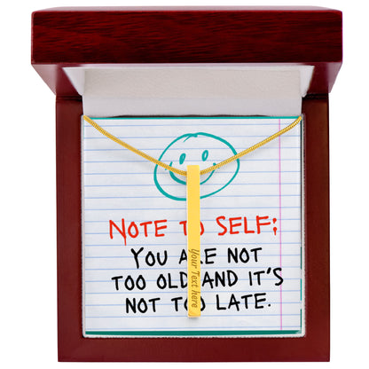 “Not Too Old, Not Too Late” – Engraved Stick Necklace