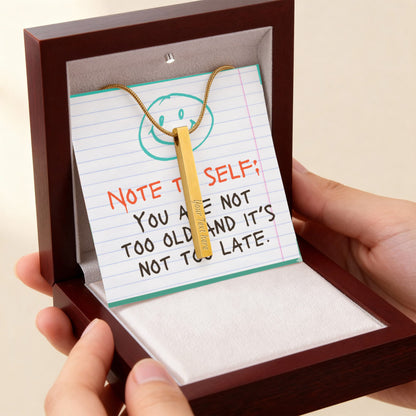 “Not Too Old, Not Too Late” – Engraved Stick Necklace