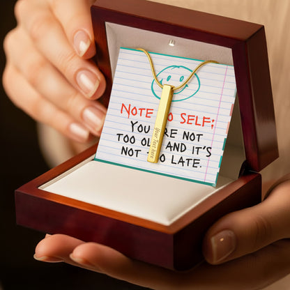 “Not Too Old, Not Too Late” – Engraved Stick Necklace