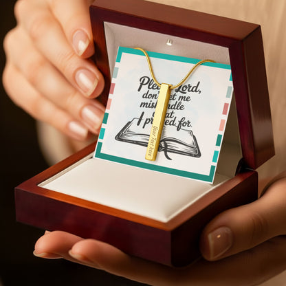 “Please Lord, Don't Let Me Mishandle What I Prayed For” - Engraved 4-Sided Stick Necklace