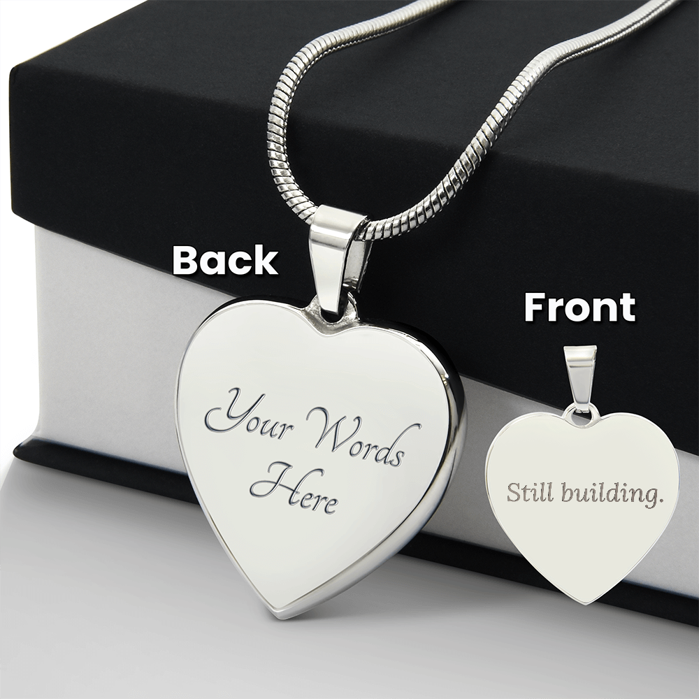 Still Building Necklace Gift for Mom or Strong Woman Meaningful Engraved Heart Jewelry
